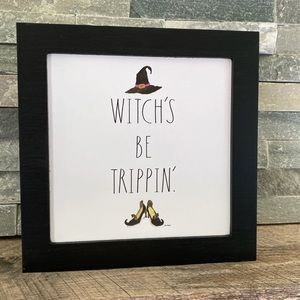 Rae Dunn Witch’s Be Trippin’ Sign